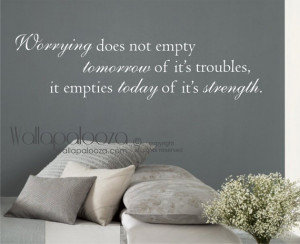 Inspirational Wall Quote - Worrying does not empty tomorrow wall decal ...