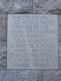 The structure of World Peace cannot be the work of one man or one ...