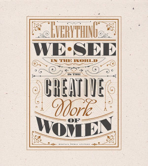 ... creative work of women} // Quote by Ataturk / Design by Ozan Karakoç
