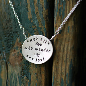 Inspirational quote necklace - Tolkien Not all who wander are lost ...