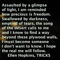 The Ellen Hopkins Quote of the Day for your Fourth of July is from ...