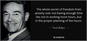 secret of freedom from anxiety over not having enough time lies not ...