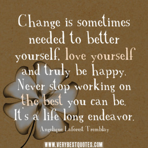 change quotes, love yourself quotes, be happy quotes, life quotes