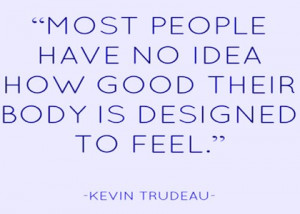how good their body is designed to feel health picture quote