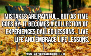... Lessons.Live Life And Embrace Life Lessons ~ Inspirational Quote