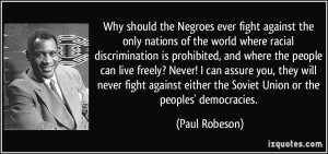 Why should the Negroes ever fight against the only nations of the ...