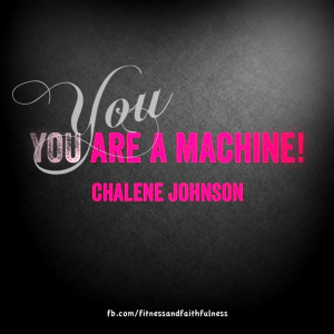 You are a machine!!! @Chalene McGrath McGrath Johnson