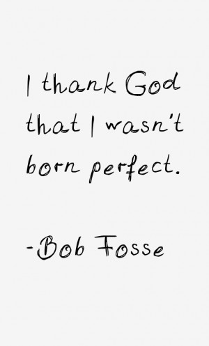 Bob Fosse Quotes & Sayings