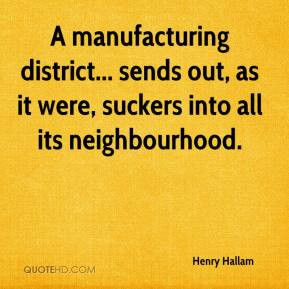 manufacturing district... sends out, as it were, suckers into all ...