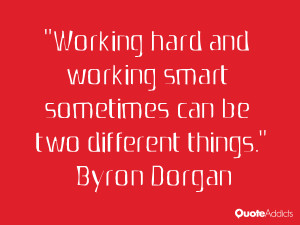Working hard and working smart sometimes can be two different things ...