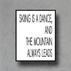 skiing is a dance pography ski home decor quote art print poster black ...