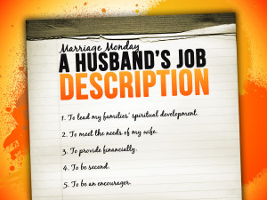 Marriage Monday: A Husband’s Job Description