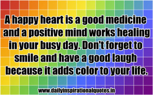 Happy Heart Is a Good Medicine and a Positive Mind Works Healing in ...