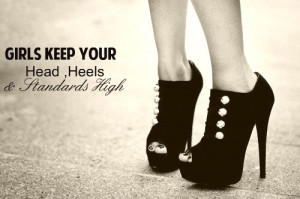 Girls Keep Your Head Heels Standards High 3