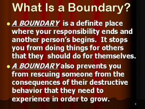 We judge the boundary decisions of others, thinking we know best how ...