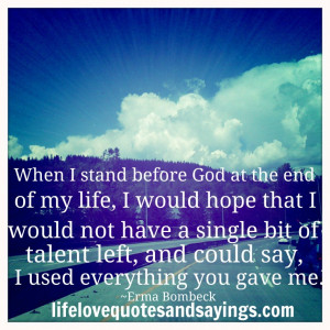 Godly Quotes About Life And Faith: When I Stand Before God Quote And ...