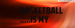 Basketball Is My Life Quotes