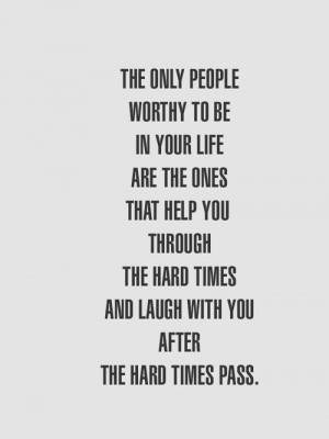 Daily quotes the only people worthy to be in your life are the ones ...