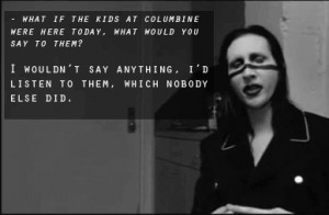 Since everyone blamed Marilyn Manson for the Columbine Shooting ...