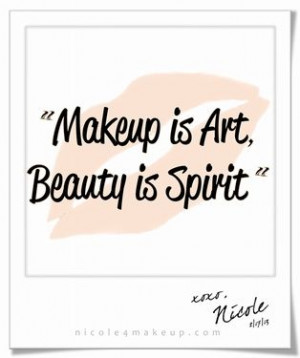 Makeup is Art, Beauty is Spirit.