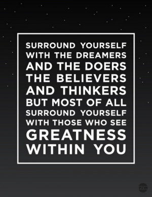 Surround yourself...