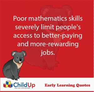 ChildUp Early Learning Quote #296: Poor Mathematics Skills…
