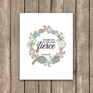 Though she be but little, she is fierce - Shakespeare Quote Printable ...