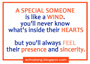 special someone is like a wind you'll never know whats inside their ...