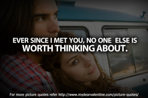 Ever Since I Met You, No One Else Is Worth Thinking About