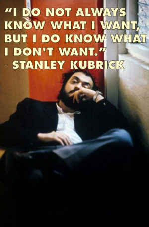 Film Director Quotes - Stanley Kubrick - Movie Director Quotes # ...