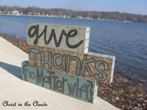Being Thankful To God Quotes Being thankful: no matter what