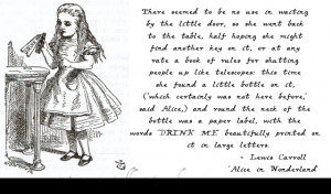 Alice in Wonderland: Drink Me' - Lewis Carroll