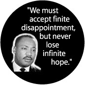 ... but never lose infinite hope--Martin Luther King, Jr. BUMPER STICKER