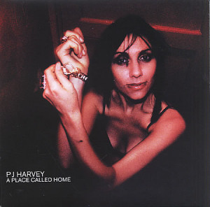 PJ HARVEY A Place Called Home (2001 UK limited edition vinyl 7