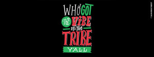 Its The Tribe Yall Super Fresh