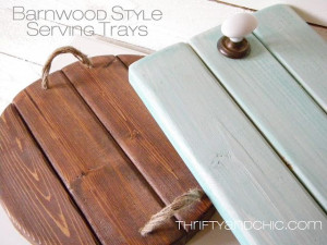 Barnwood Style Serving Trays — full tutorial on how to make your own ...
