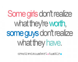 ... Realize What They’re Worth, Some Guys Don’t Realize What They Have