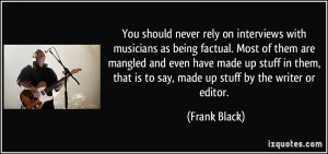 You should never rely on interviews with musicians as being factual ...
