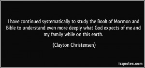 ... expects of me and my family while on this earth. - Clayton Christensen
