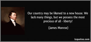 Our country may be likened to a new house. We lack many things, but we ...