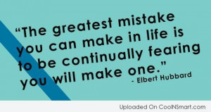 Mistake Quote: The greatest mistake you can make in...