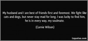 My husband and I are best of friends first and foremost. We fight like ...