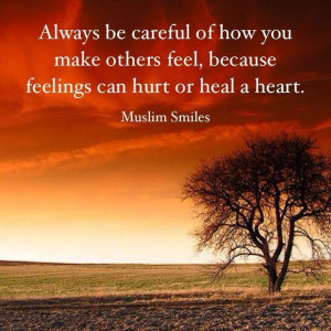 Hurting Peoples Feelings Feelings can hurt or heal a