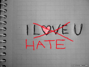 Tags: love, hate, pics, images, video, i hate you