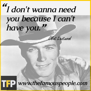 Clint Eastwood Famous Quotes