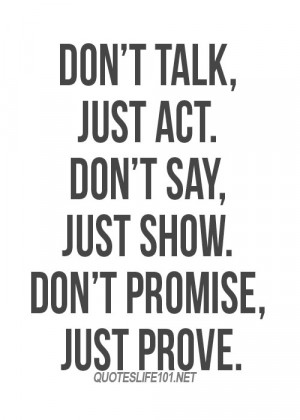 Actions Speak Louder Than Words Quotes About Life