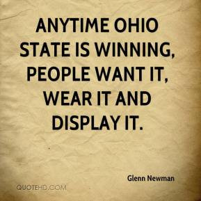 Glenn Newman - Anytime Ohio State is winning, people want it, wear it ...