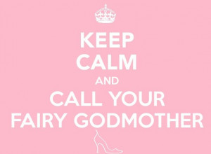 Keep Calm and Call Your Fairy Godmother #weddingplanner Calm ...