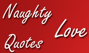 Naughty Love Quotes