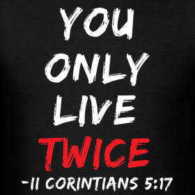 You Only Live Twice...